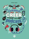 Comment créer votre podcast ?